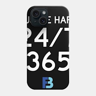 Hustle Hard 24/7/365 Phone Case