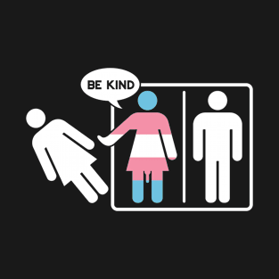 Be Kind Trans Toilet Sign Funny Saying T-Shirt