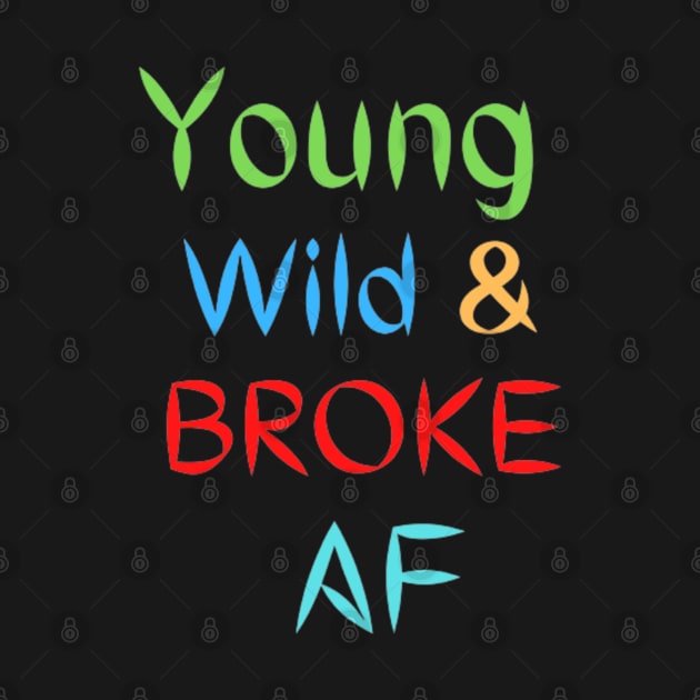 Young Wild and Broke AF Mug by DeniseMorgan