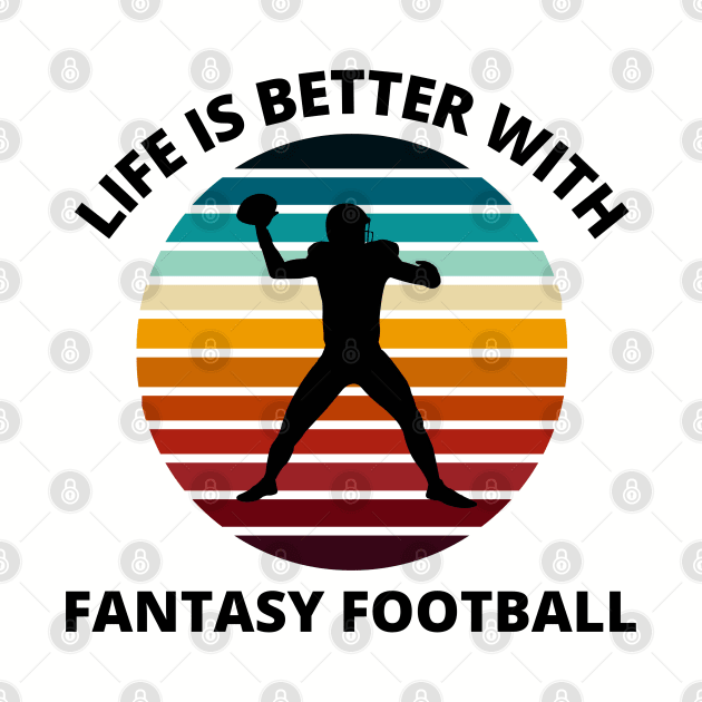 Fantasy Football Life is Better Sunset by MalibuSun