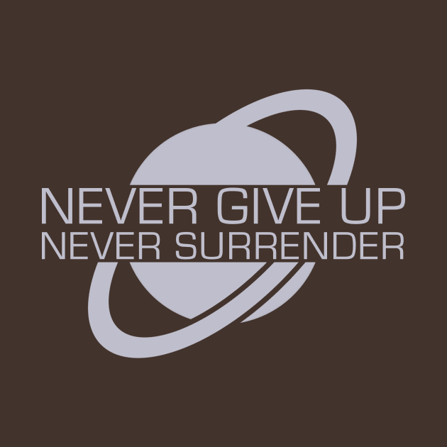 Never Give Up, Never Surrender by pinemach