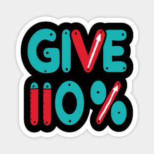 Give 110% Maximum Effort Magnet