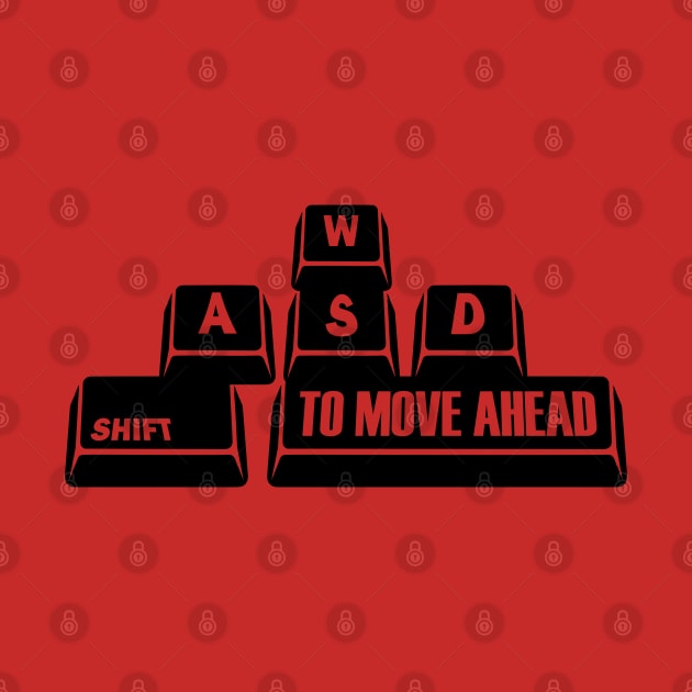 Shift To Move Ahead - Gamers Sayings by busines_night