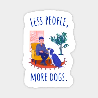 Less People, More Dogs - Illustrated Magnet