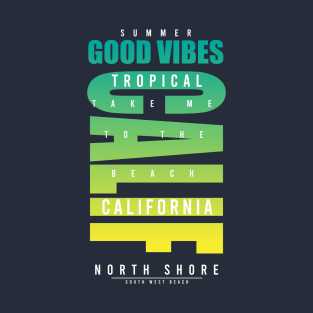 California good vibes Tropical beach typography T-Shirt