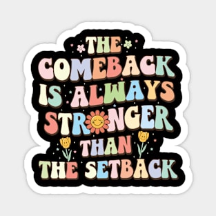 Retro GroovyThe Comeback is Always Stronger Than The Setback Magnet