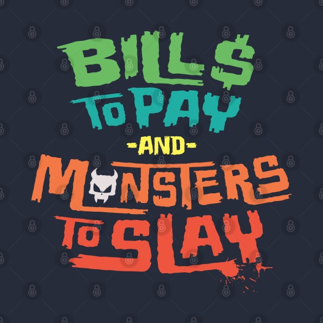 Bills to Pay and Monsters to Slay by ChrisWhartonArt