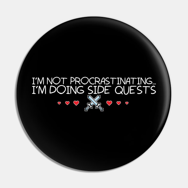 I'm Doing Side Quests Pin by DCremoneDesigns