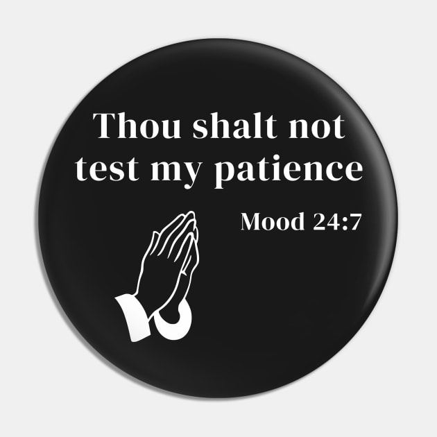 Thou Shalt Not Test My Patience Pin by Rusty-Gate98