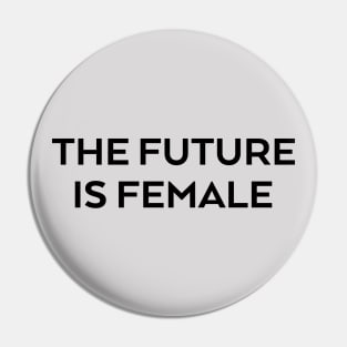 The future is female Pin