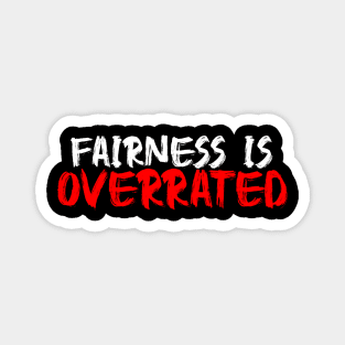 Fairness is overrated Magnet