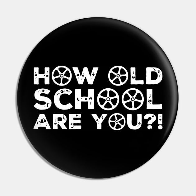 How Old School Are You Pin by Hucker Apparel