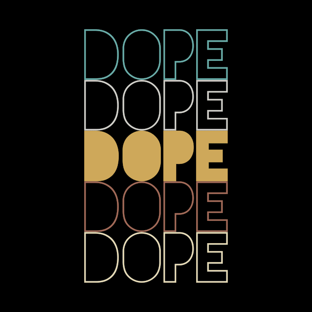 Dope by Hank Hill