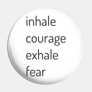 Inhale Courage Pin