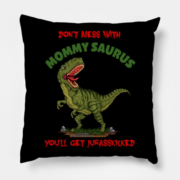 Don't Mess With Mommy Saurus Dinosaur Funny Mothers Day Novelty Gift Pillow by Airbrush World