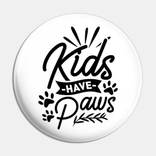 Kids have paws Pin