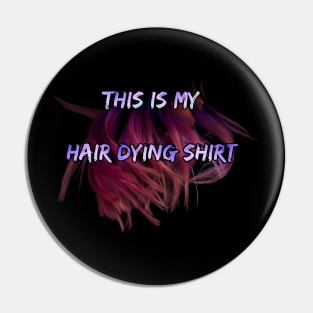 Hair dying t shirt Pin