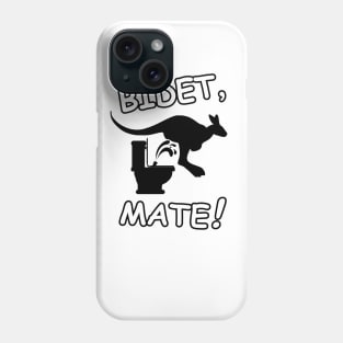 BIDET, MATE! Phone Case