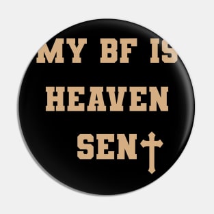 My Boyfriend Is Heaven Sent Gf Pin