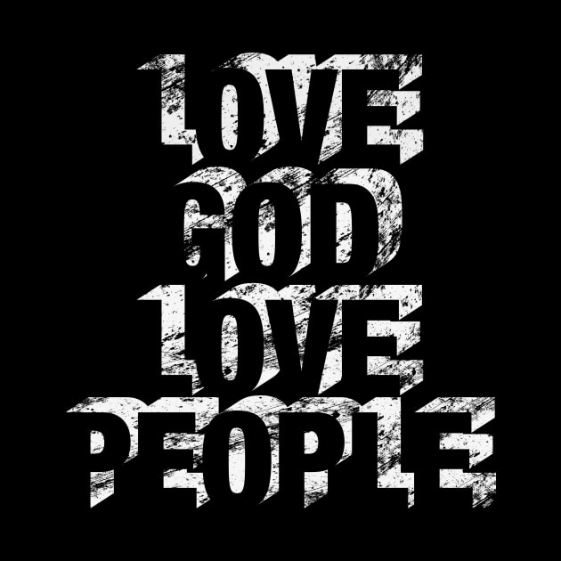 Love God Love People by ZoinksTeez