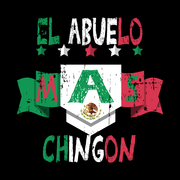 El Abuelo Mas Chingon Gift idea - Funny Mexican Spanish Vintage Grandpa Gift idea by wiixyou