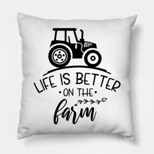 life is better on the farm Pillow