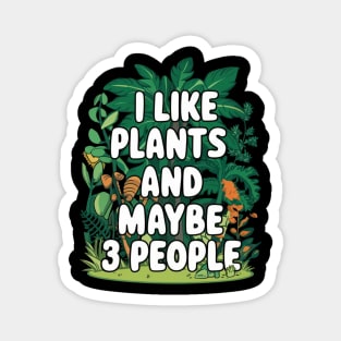 I Like Plants And Maybe 3 People Gardening Gift For Gardener Funny House Plants Lover Magnet