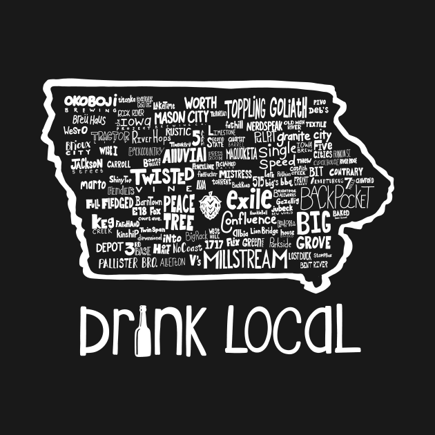 Drink Local Iowa Beer by Chris Nixt