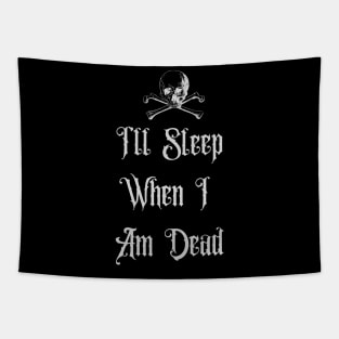 I'll Sleep When I Am Dead Tapestry