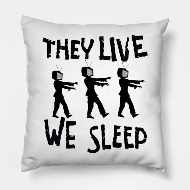 They Live We Sleep Pillow by KingsLightStore