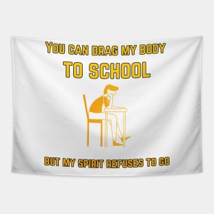 back to school design, You can drag my body to school but my spirit refuses to go black Tapestry