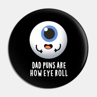 Dad Puns Are How Eye Roll Cute Eyeball Pun Pin