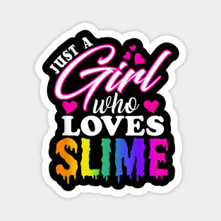 Just a Girl Who Loves Slime T-Shirt Slime T-Shirt for Girls Magnet