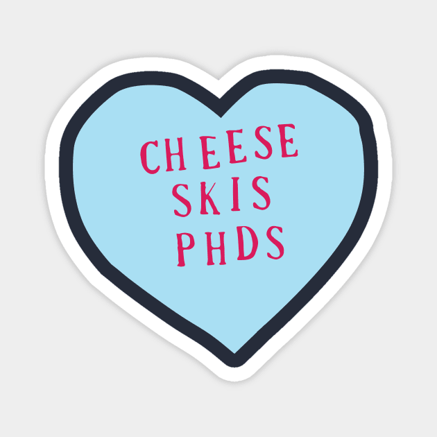 Cheese Skis PhDs Magnet by kellyfinan