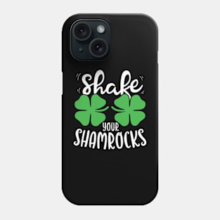 Shake Your Shamrocks Phone Case