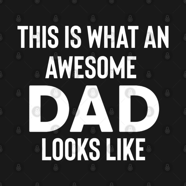 This is What an Awesome Dad Looks Like by Kraina
