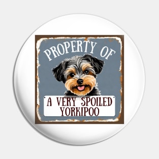 Property of a Very Spoiled Yorkipoo Pin