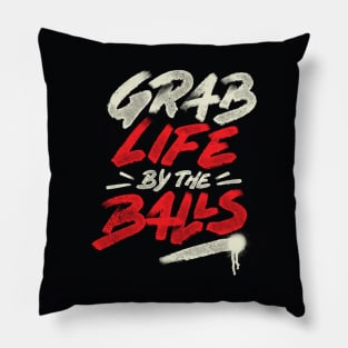 Grab Life by The Ball by Tobe Fonseca Pillow