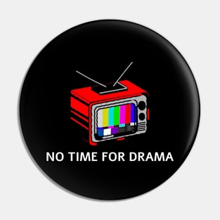 No time to drama Pin