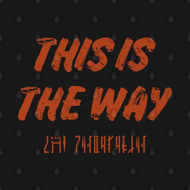 This is The Way by fatbastardshirts