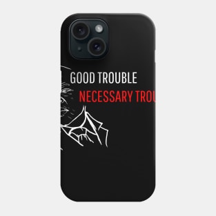 Good Trouble John Lewis Phone Case