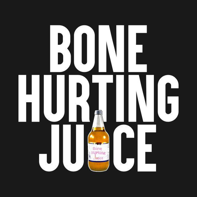 Bone Hurting Juice by artsylab