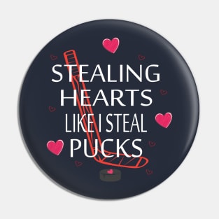 Stealing Hearts Like I Steal Pucks Valentines Day Ice Hockey Pin