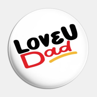 Love you Dad Pin