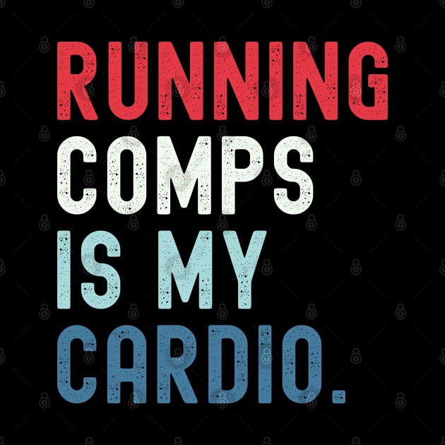 Running Comps Is My Cardio Funny Realtor Real Estate Agent Apparel Men Women by Nisrine