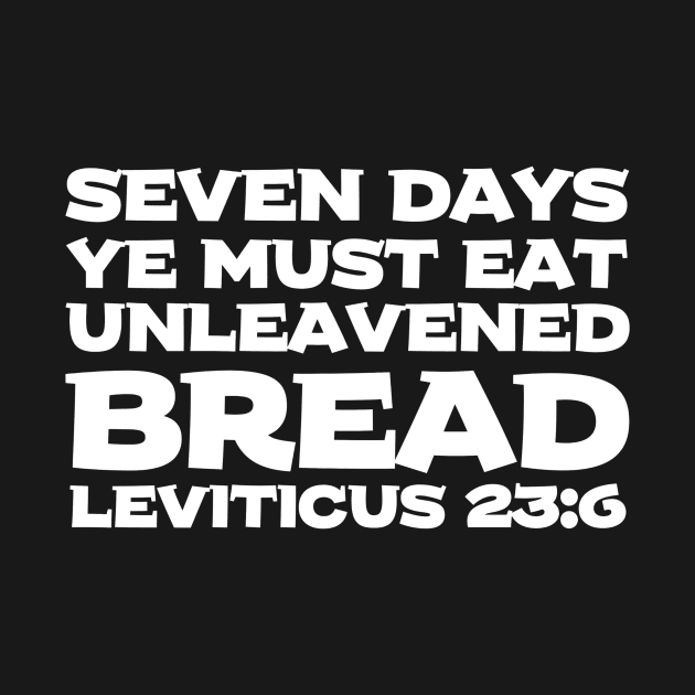 Leviticus 23-6 Passover Eat Unleavened Bread Bible Verse by BubbleMench