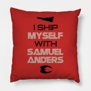 I ship myself with Samuel Anders Pillow