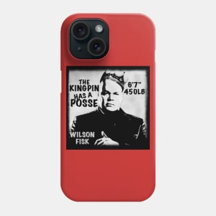 The Kingpin Has a Posse Phone Case