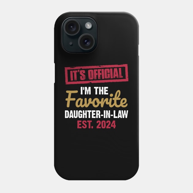 It's official I'm the favorite daughter in law EST. 2024| Family gift | Funny family Phone Case by ahadnur9926