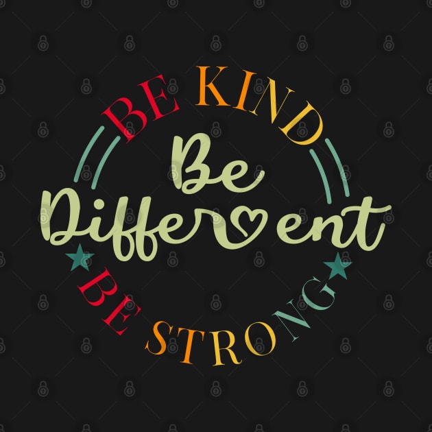 Retro Be Kind Be Strong Be Different design by PlusAdore